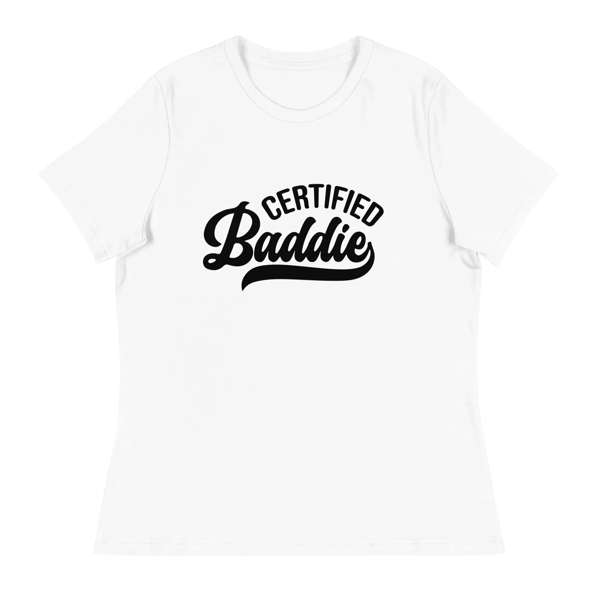 Certified Baddie - Women's Relaxed T-Shirt